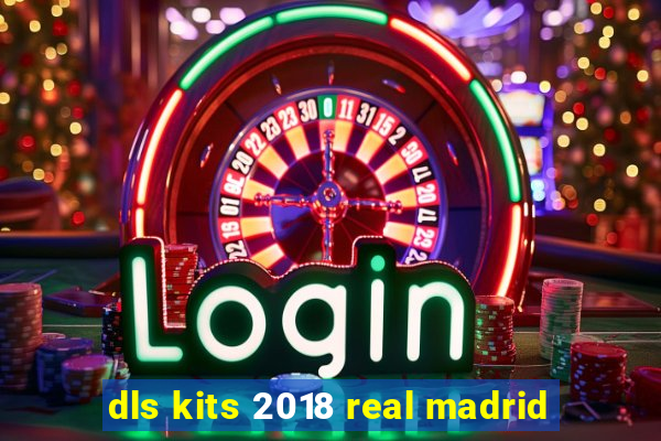 dls kits 2018 real madrid